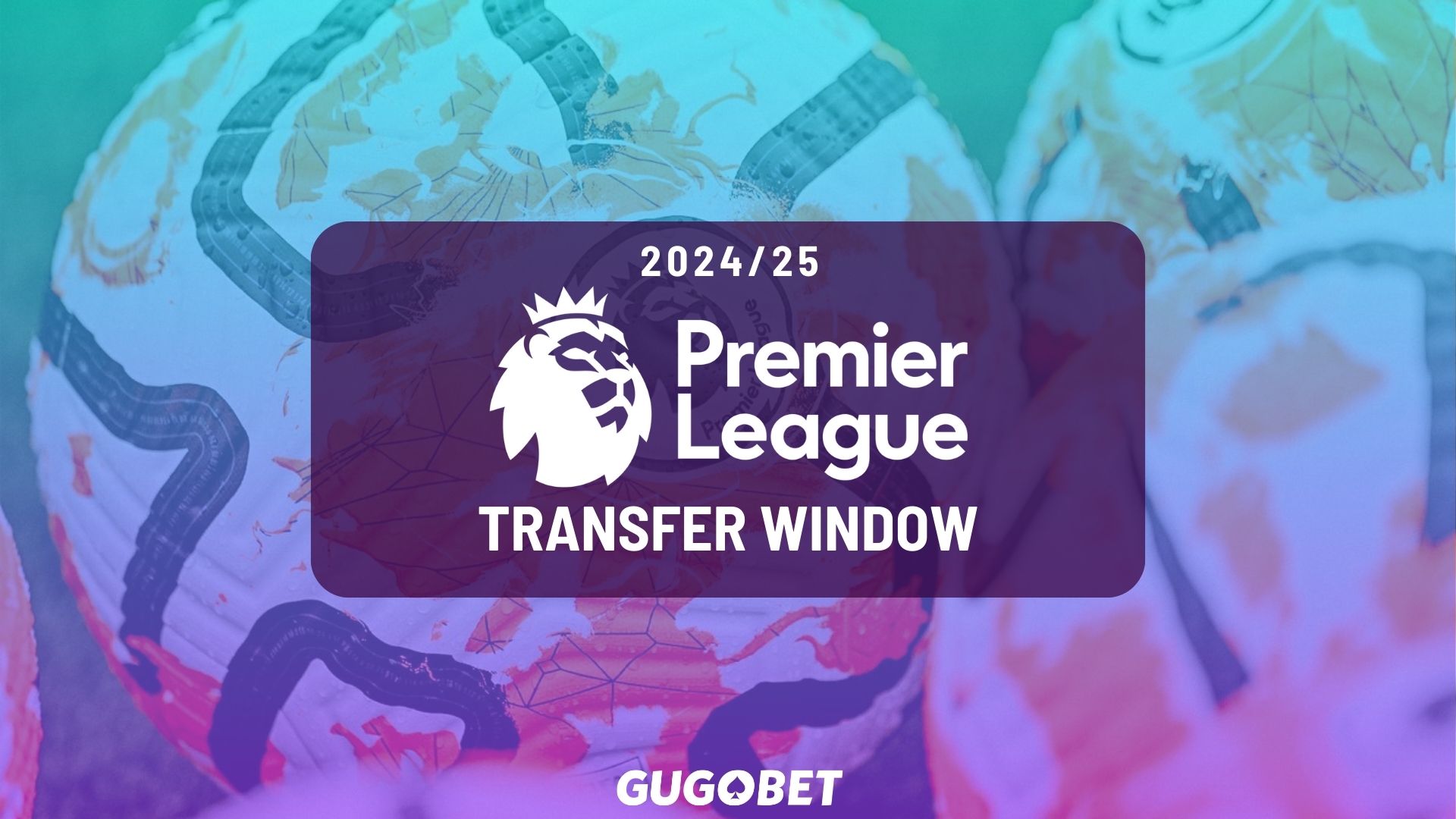 Premier League Transfer Window 2024/25