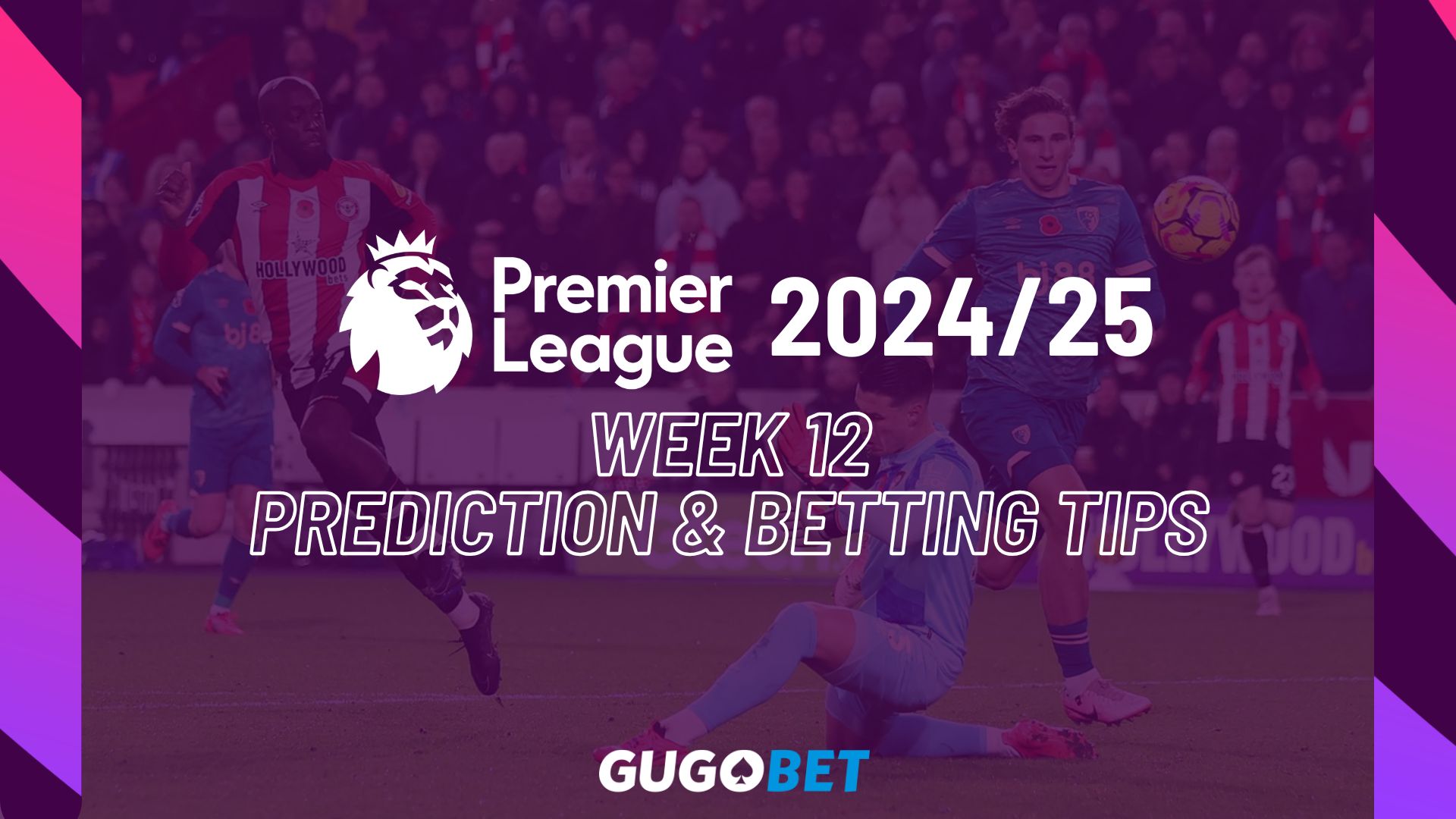Premier League 2024/25: Week 12 Predictions & Betting Tips