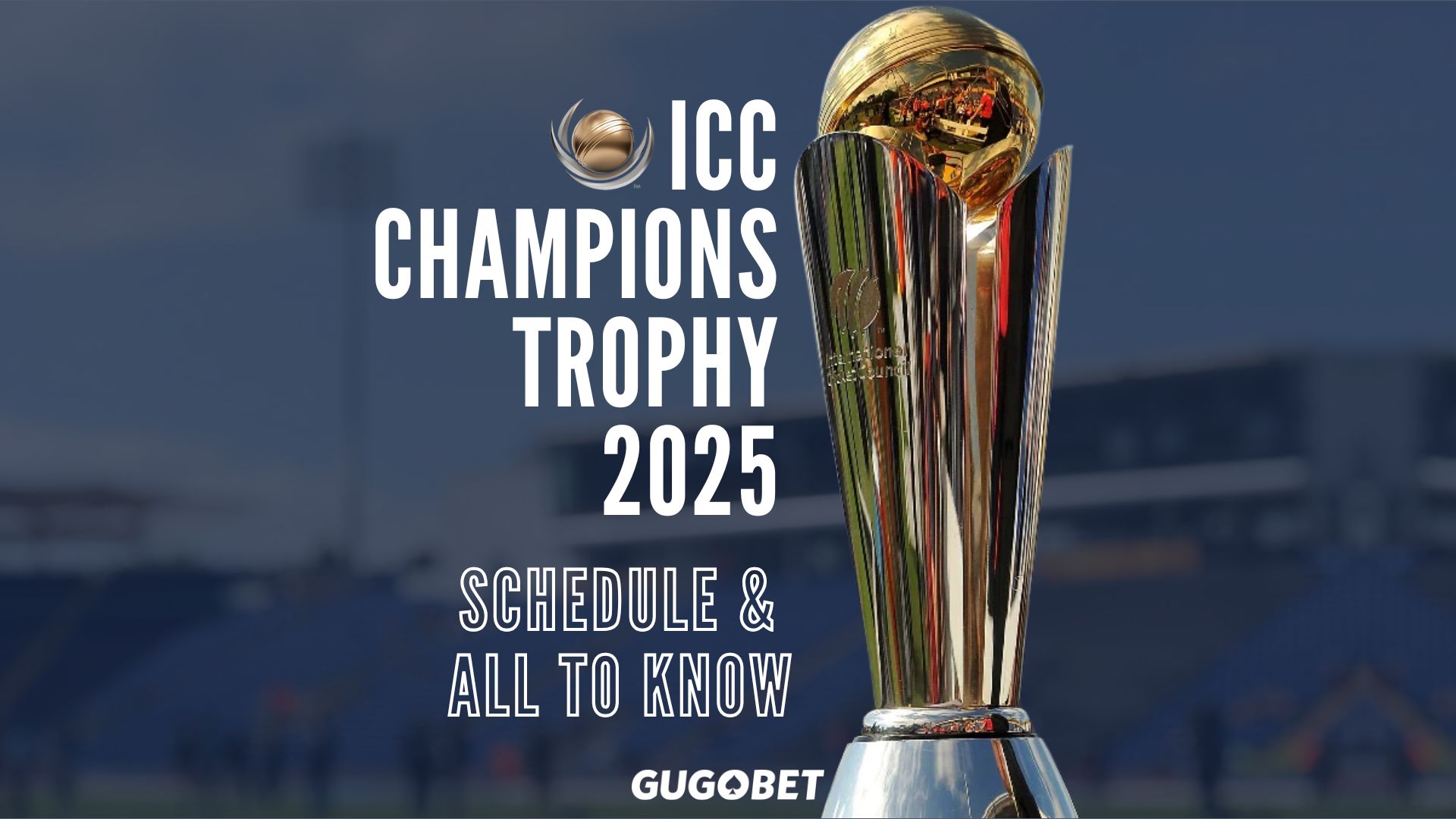 ICC Champions Trophy 2025 Schedule & All To know
