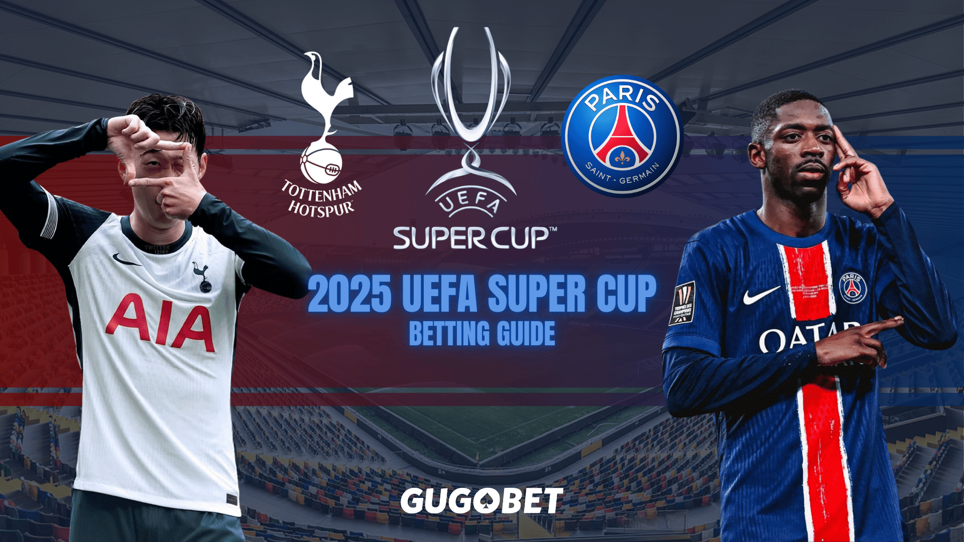 Promotional image for 2025 UEFA Super Cup betting featuring star players from Tottenham Hotspur and Paris Saint-Germain from GUGOBET.