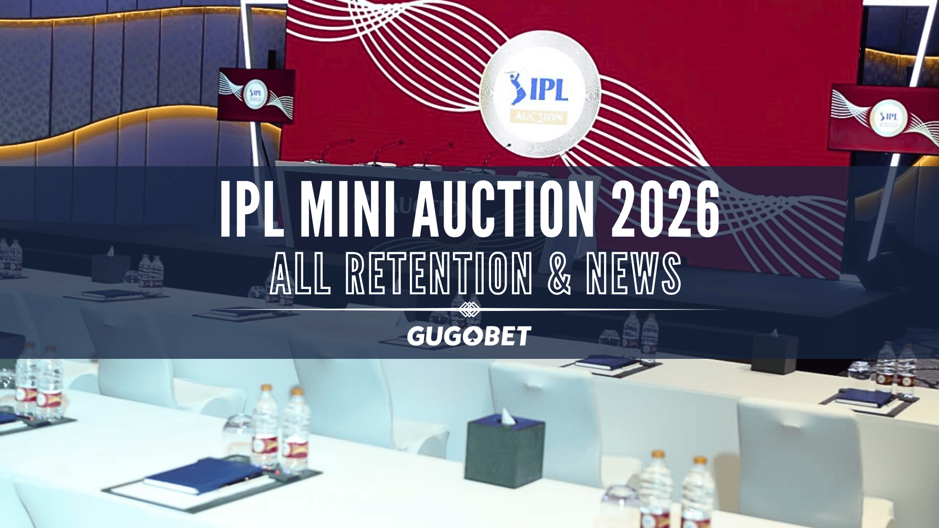 Promotional image of GUGOBET's Expert Insight on IPL Mini Auction 2026