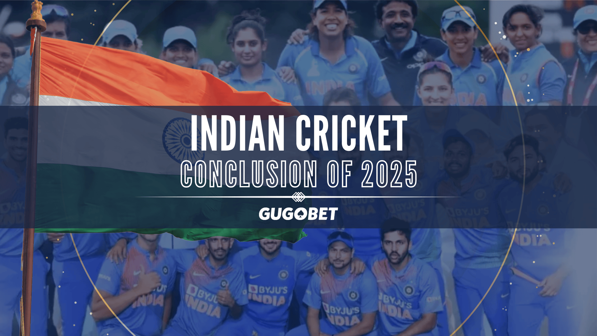 Promotional image for GUGOBET's article on Indian Cricket 2025 Conclusion