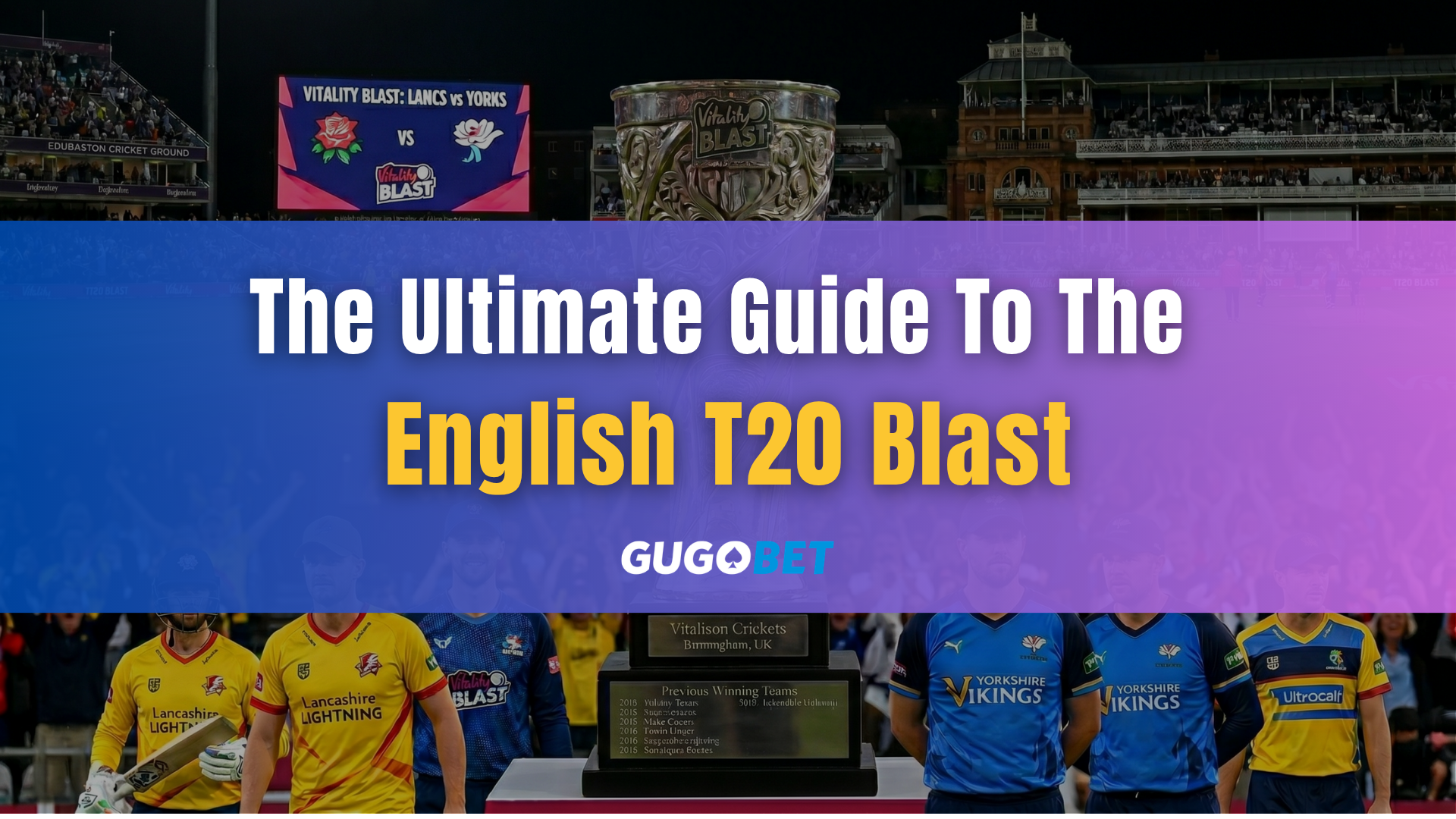 English T20 Blast championship trophy surrounded by county cricket players in a packed floodlit stadium