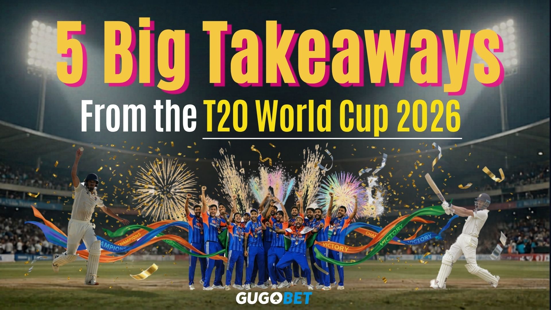 5 Big Takeaways From the T20 World Cup 2026